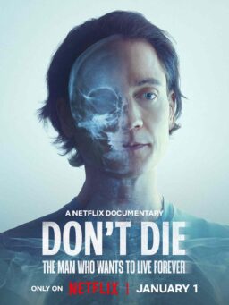 Don’t Die: The Man Who Wants to Live Forever